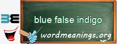 WordMeaning blackboard for blue false indigo